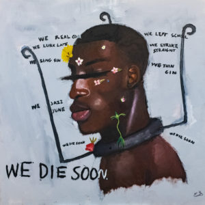 Image of a black man in profile, surrounded by words, including "we die here"